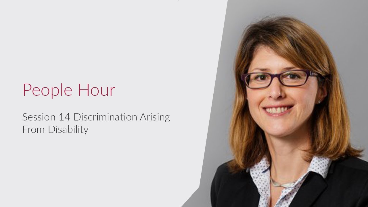 People Hour - session 14 (Discrimination arising from disability) By Solicitor Sara Sawicki
