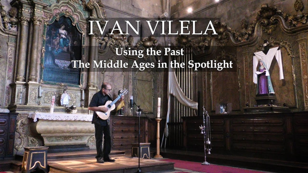 Concert by Ivan Vilela | International Conference Using the Past. The Middle Ages in the Spotlight