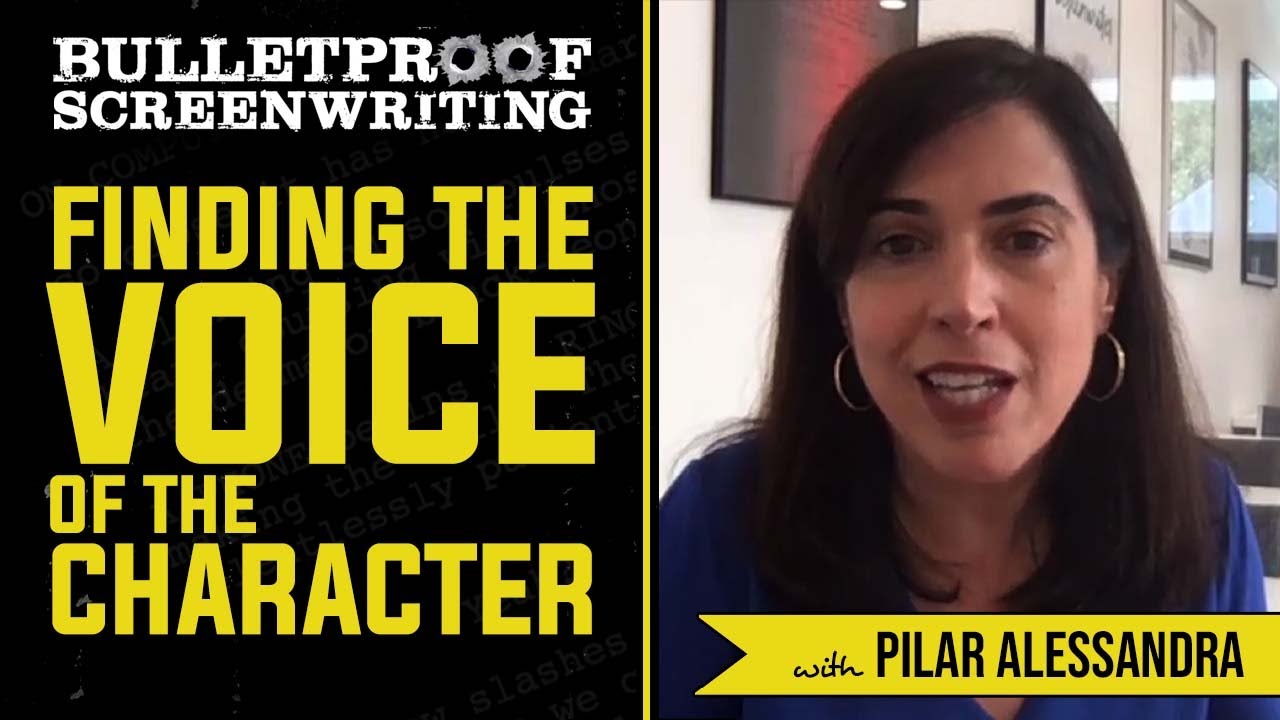 Finding the Voice of the Character with Pilar Alessandra // Bulletproof Screenwriting Show