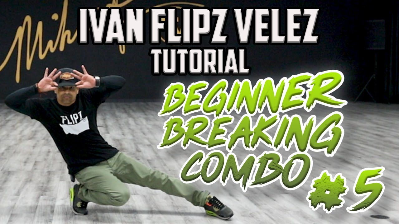 Beginner Breaking Combo 5 (Breaking/B-Boy Dance Tutorials) Ivan Flipz Velez | MihranTV
