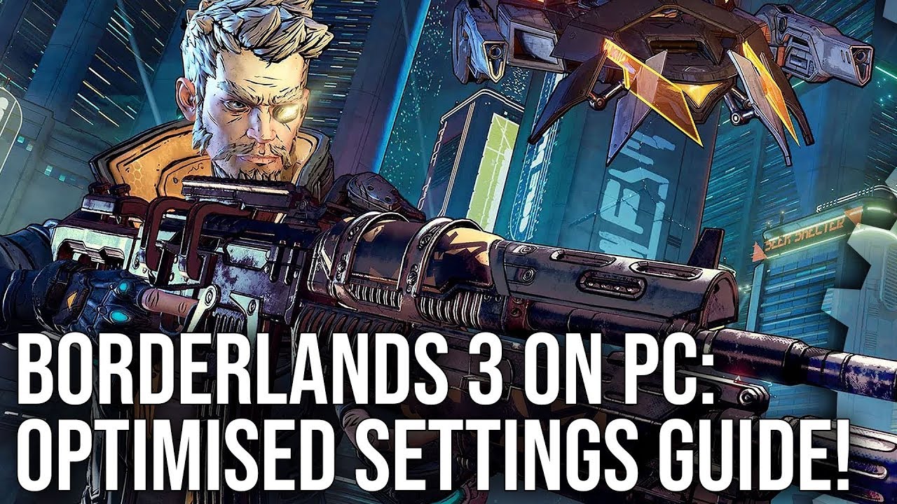Borderlands 3 PC: The Best Settings For 'Bang For the Buck' FPS vs Quality