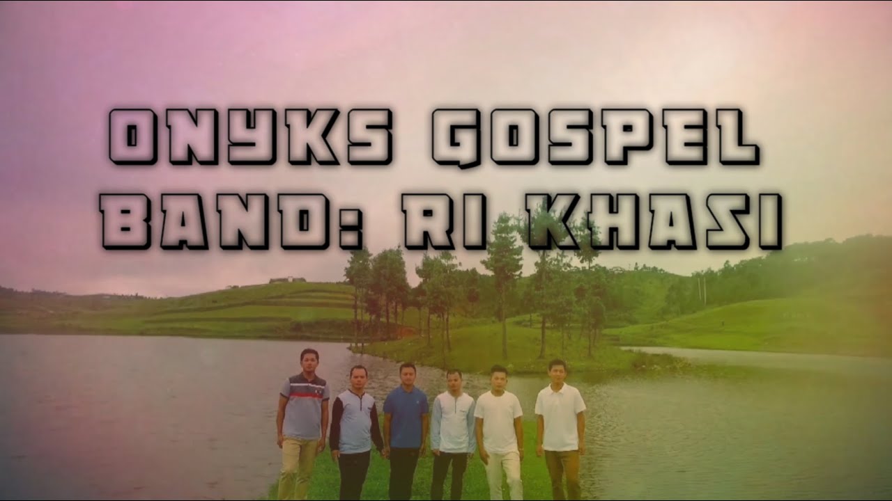 (Ri Khasi) ONYKS GOSPEL BAND Official Video.