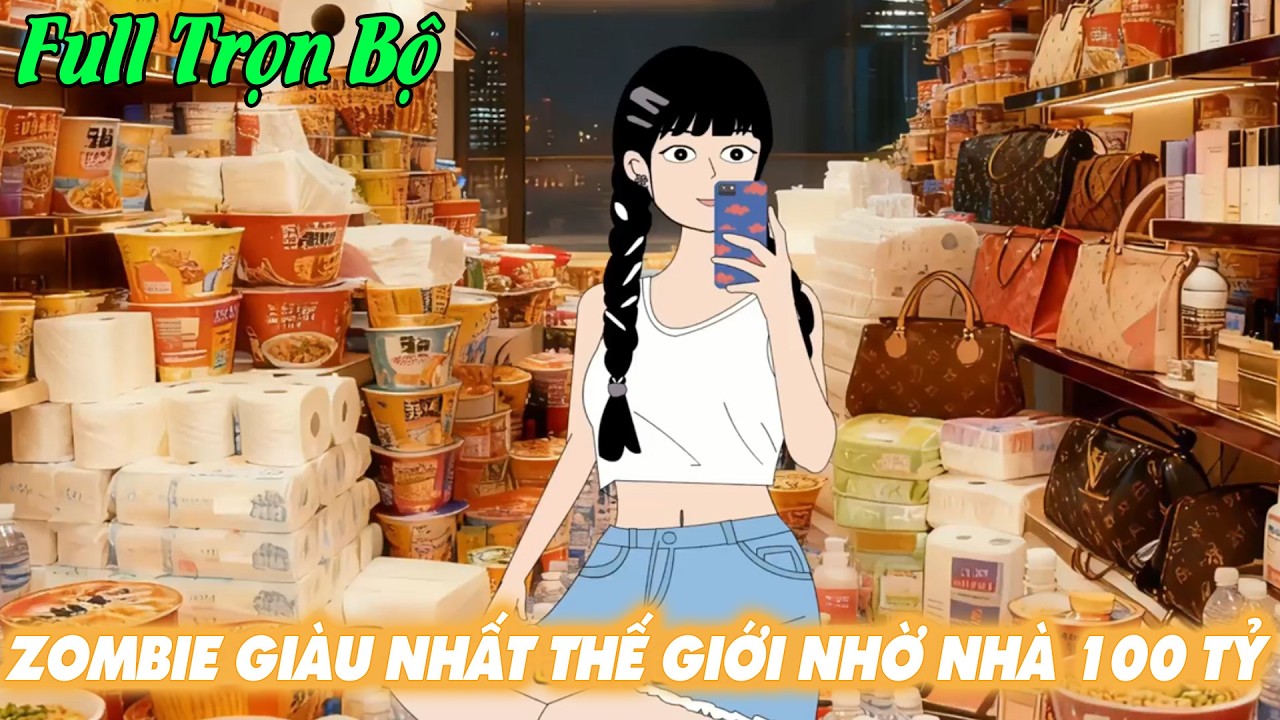 [Full Version] TÔI LÀ ZOMBIE GIÀU NHẤT THẾ GIỚI NHỜ SỞ HỮU NHÀ LƯƠNG THỰC HƠN 100 TỶ | Tiểu Manh Sub