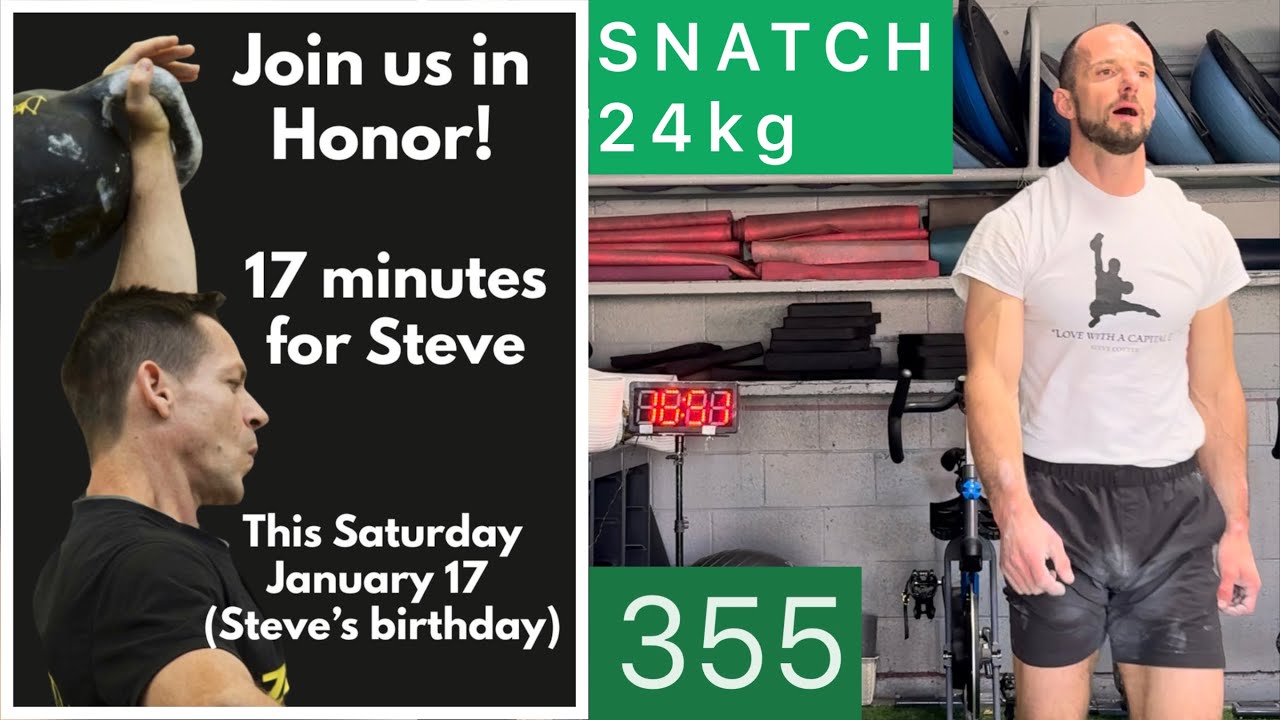 17min , 355 reps SNATCH 24kg for Steve Cotter Birthday Celebration 