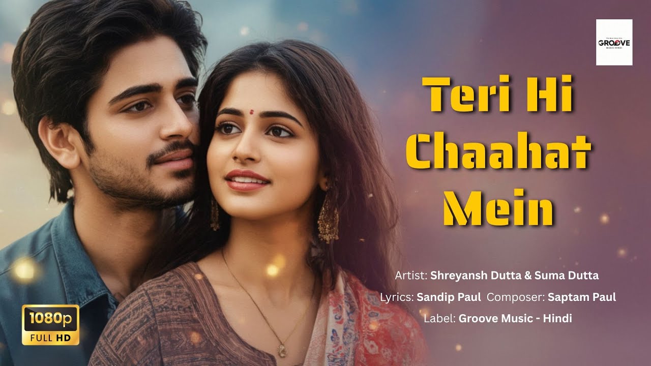 🎵Teri Hi Chaahat Mein | Bollywood Romantic Song 2025 | Groove Music Hindi Presents🎵