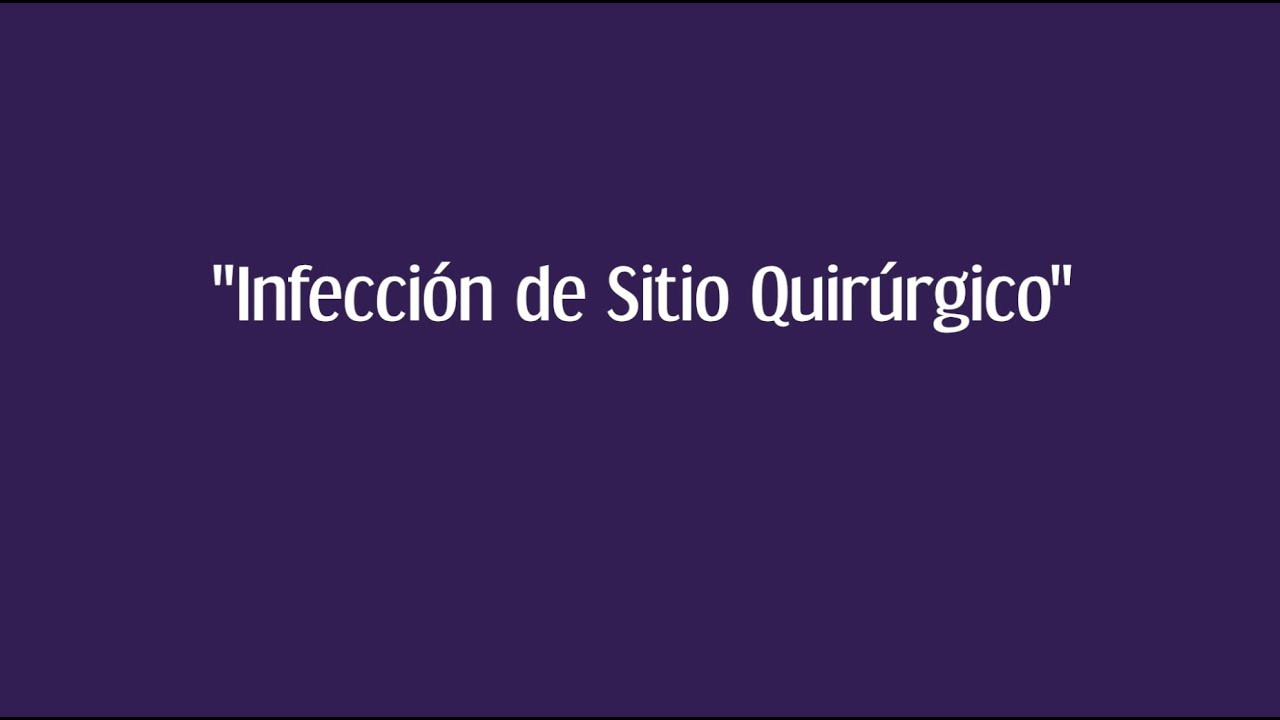 Infección de Sitio Quirúrgico