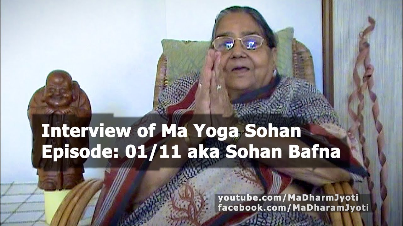 01/11 Interview of Ma Yoga Sohan | Sohan Bhafna
