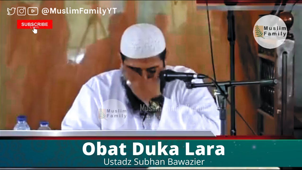 Obat Duka Lara | Ustadz Subhan Bawazier