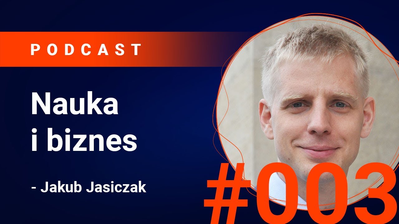 Jakie są realia współpracy nauki z biznesem? (Jakub Jasiczak w rozmowie o współpracy nauka-biznes)
