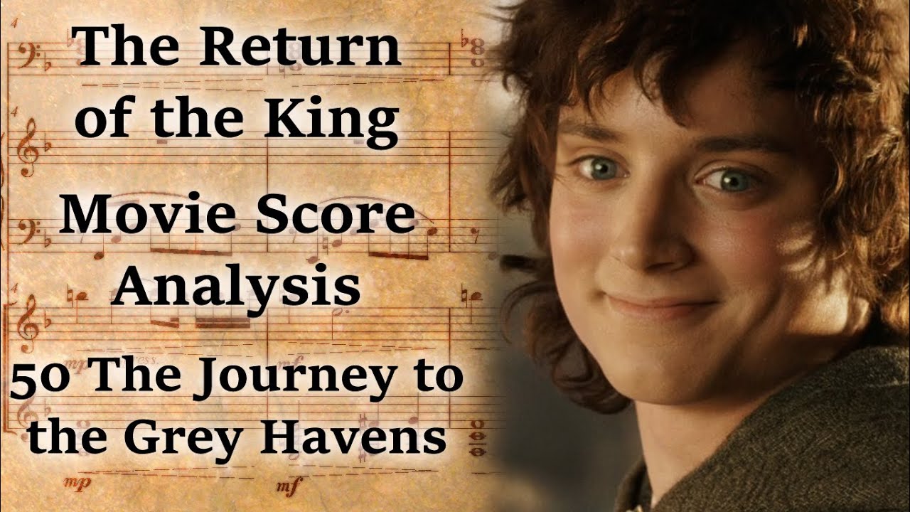 3.50 The Journey to the Grey Havens | LotR Score Analysis