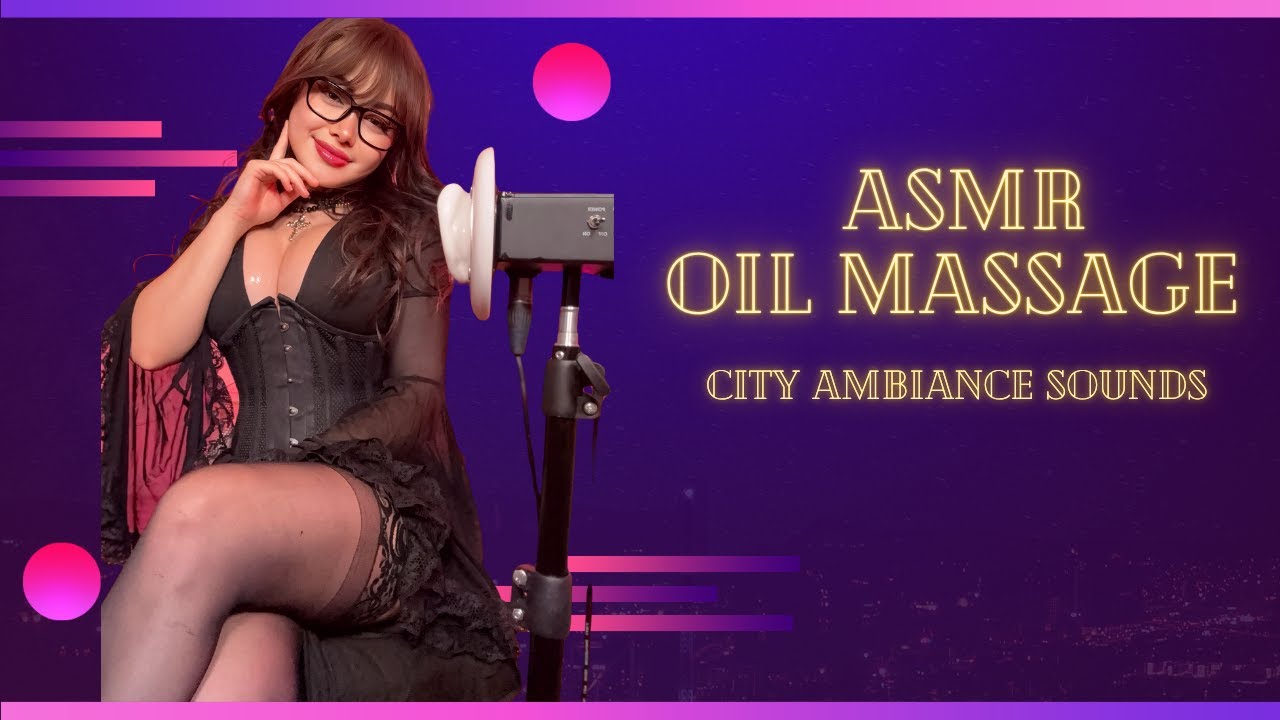 ASMR Oil Massage | Oil Sounds, Ear To Ear Relaxation, City Ambiance Sounds