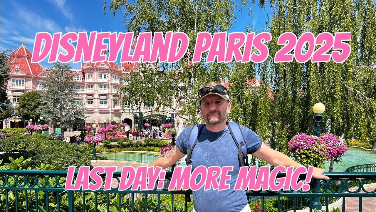Disneyland Paris 2025 - Final day!