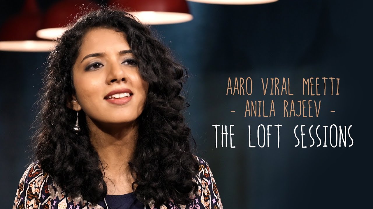 Aaro Viral Meetti | Anila Rajeev | The Loft Sessions @wonderwallmedia