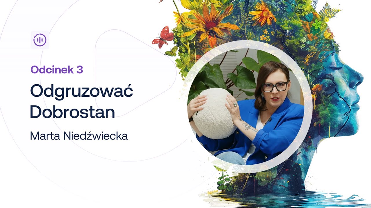 Marta Niedźwiecka - Kluczyk do dobrostanu – czy życie może być łatwiejsze?