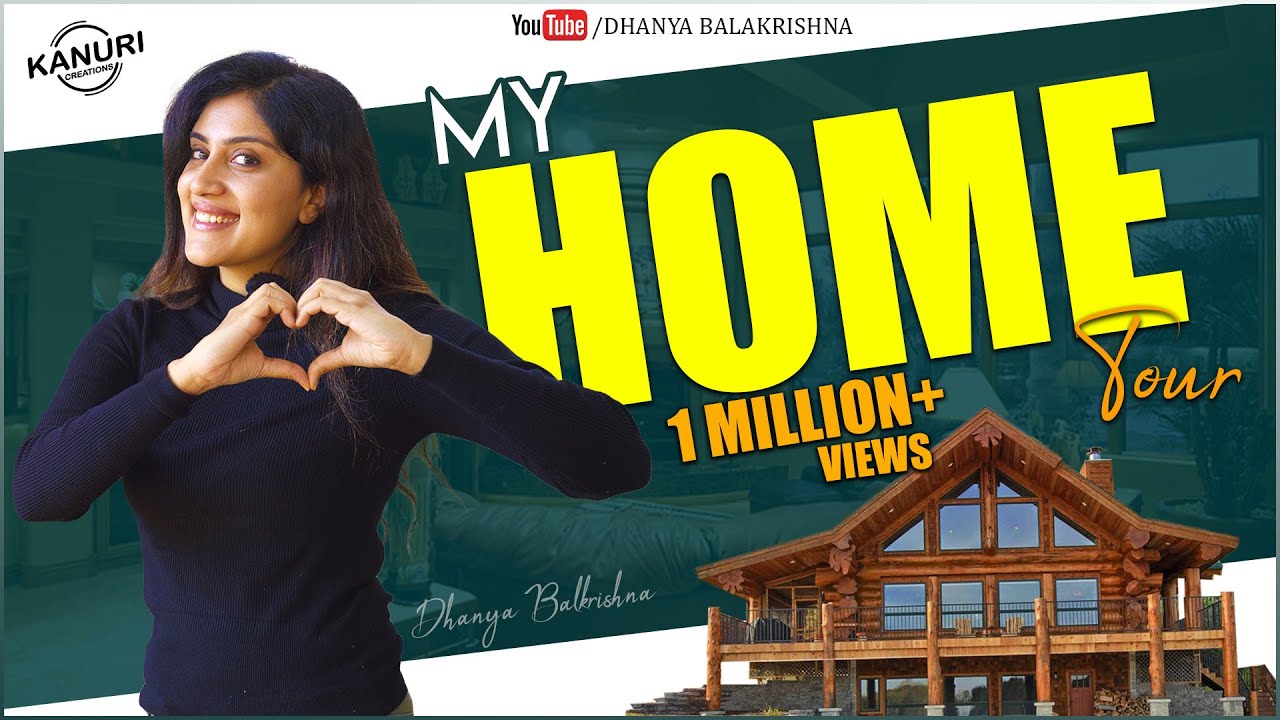 My Home Tour || Dhanya Balakrishna  || Kanuri Creations