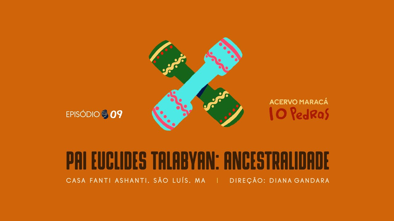 10 PEDRAS #09 -  PAI EUCLIDES TALABYAN: ANCESTRALIDADE