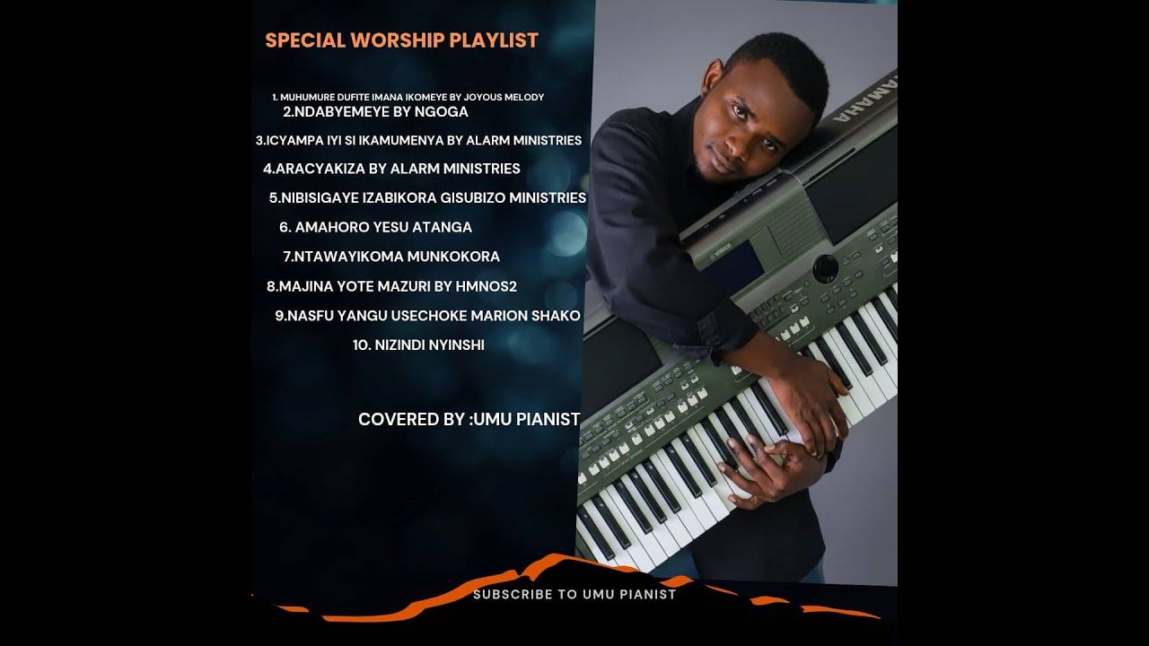WORSHIP PLAYIST WAKUMVA UGAHEMBUKA UMUTIMA WAWE UGASHIMA UWITEKA🎹🎤 na UMU PIANIST