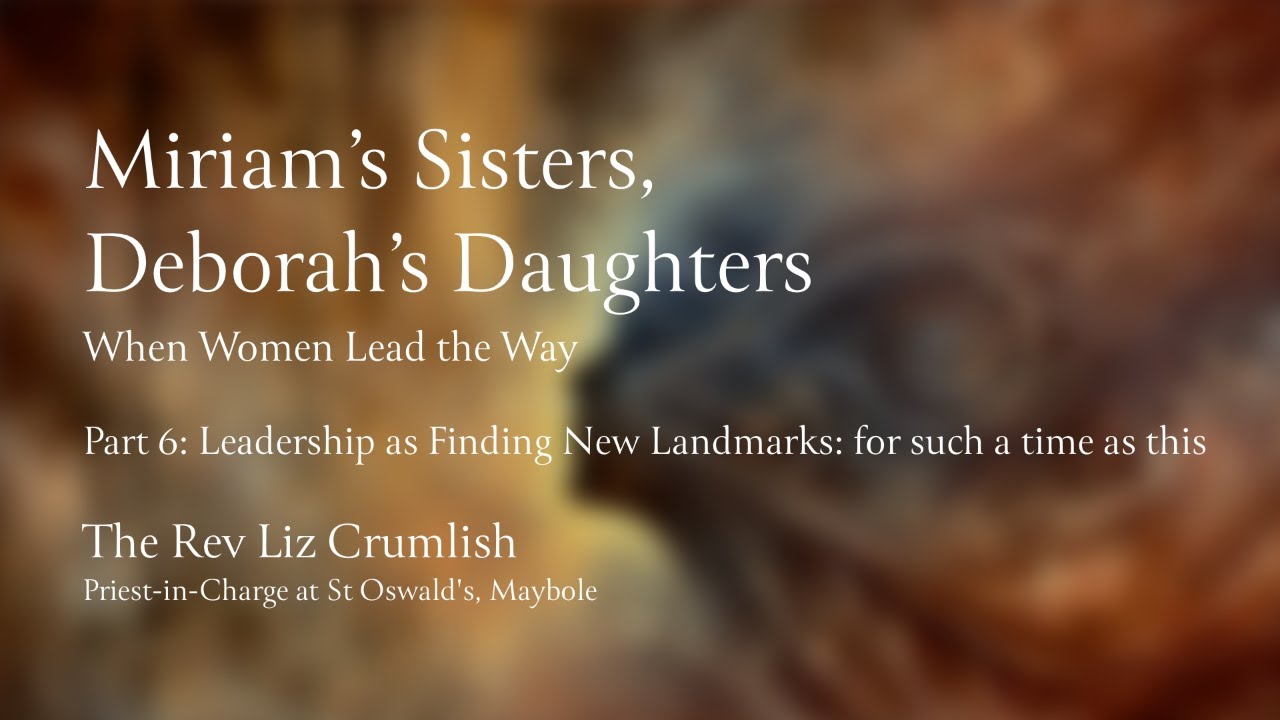 Miriam's Sisters, Deborah's Daughters 6 - Finding New Landmarks for such a time as this