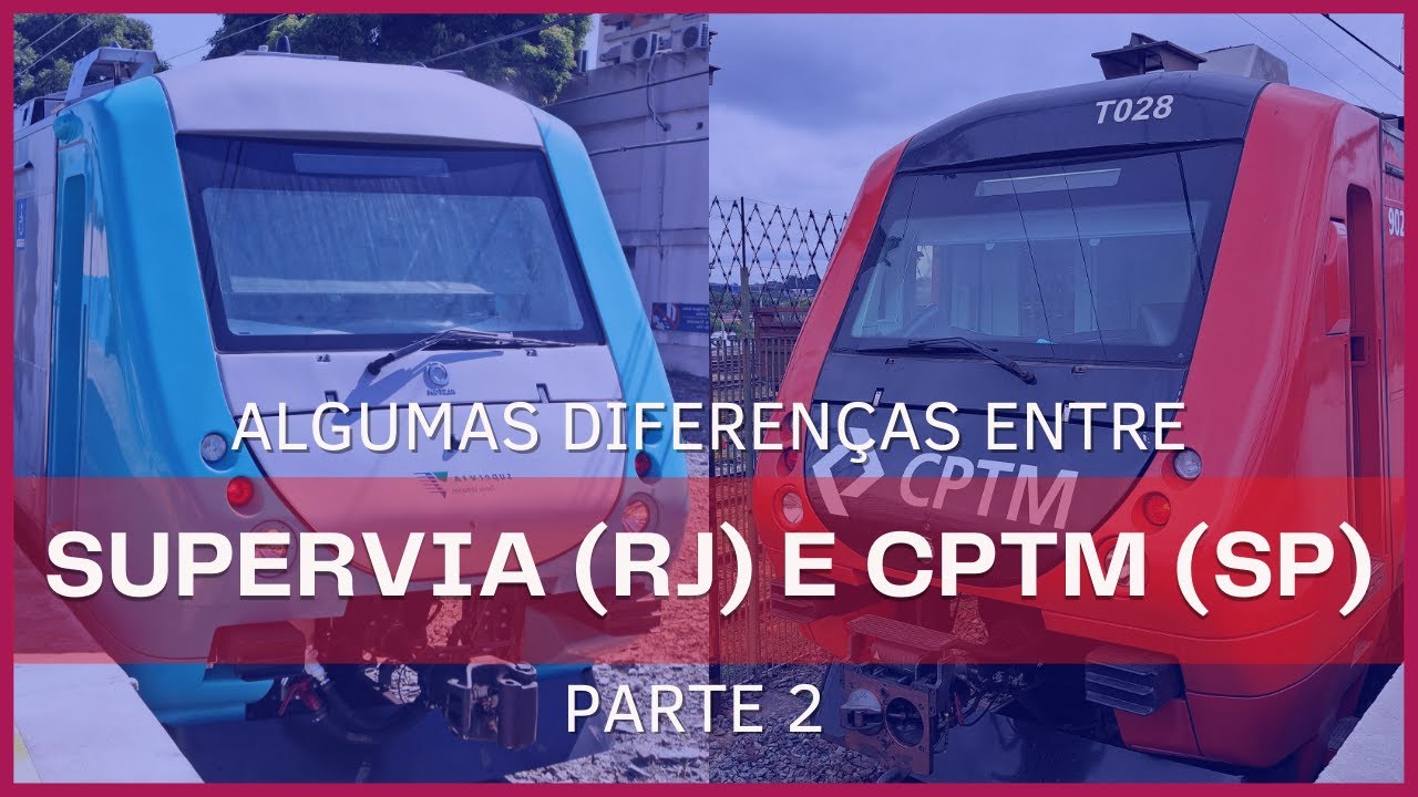 Parte 2 | Diferenças entre os Trens do Rio e de São Paulo