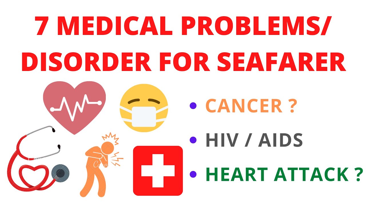 7 MEDICAL PROBLEMS/DISORDERS FOR SEAFARER