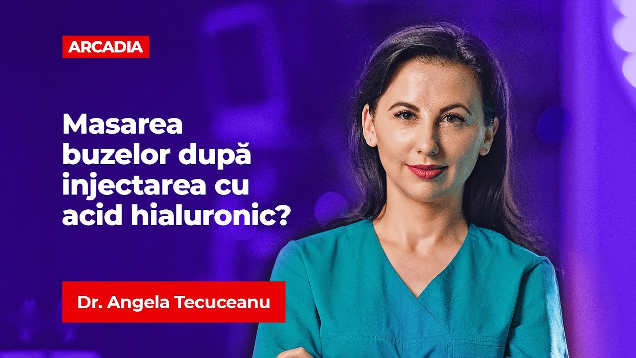 Masarea buzelor după injectarea cu acid hialuronic? | Dr. Angela Tecuceanu, Arcadia