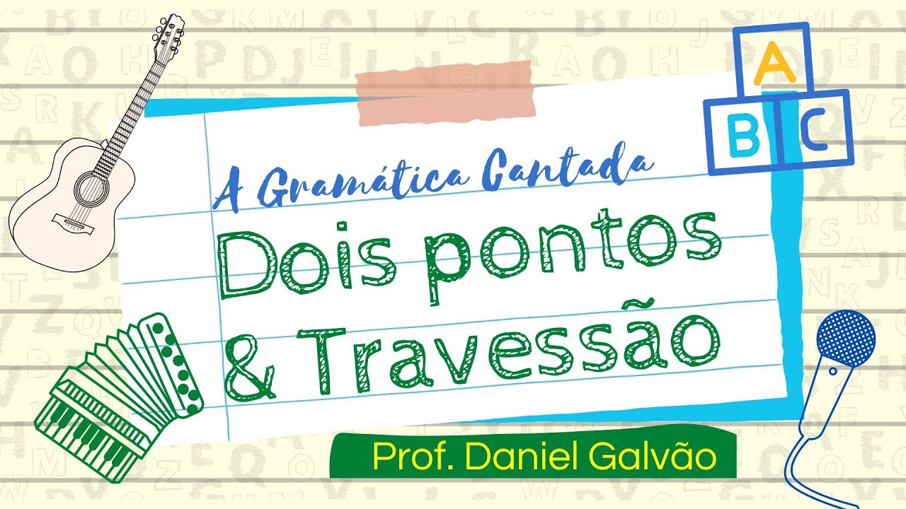 A Gram&aacute;tica Cantada  - Dois pontos e Travess&atilde;o