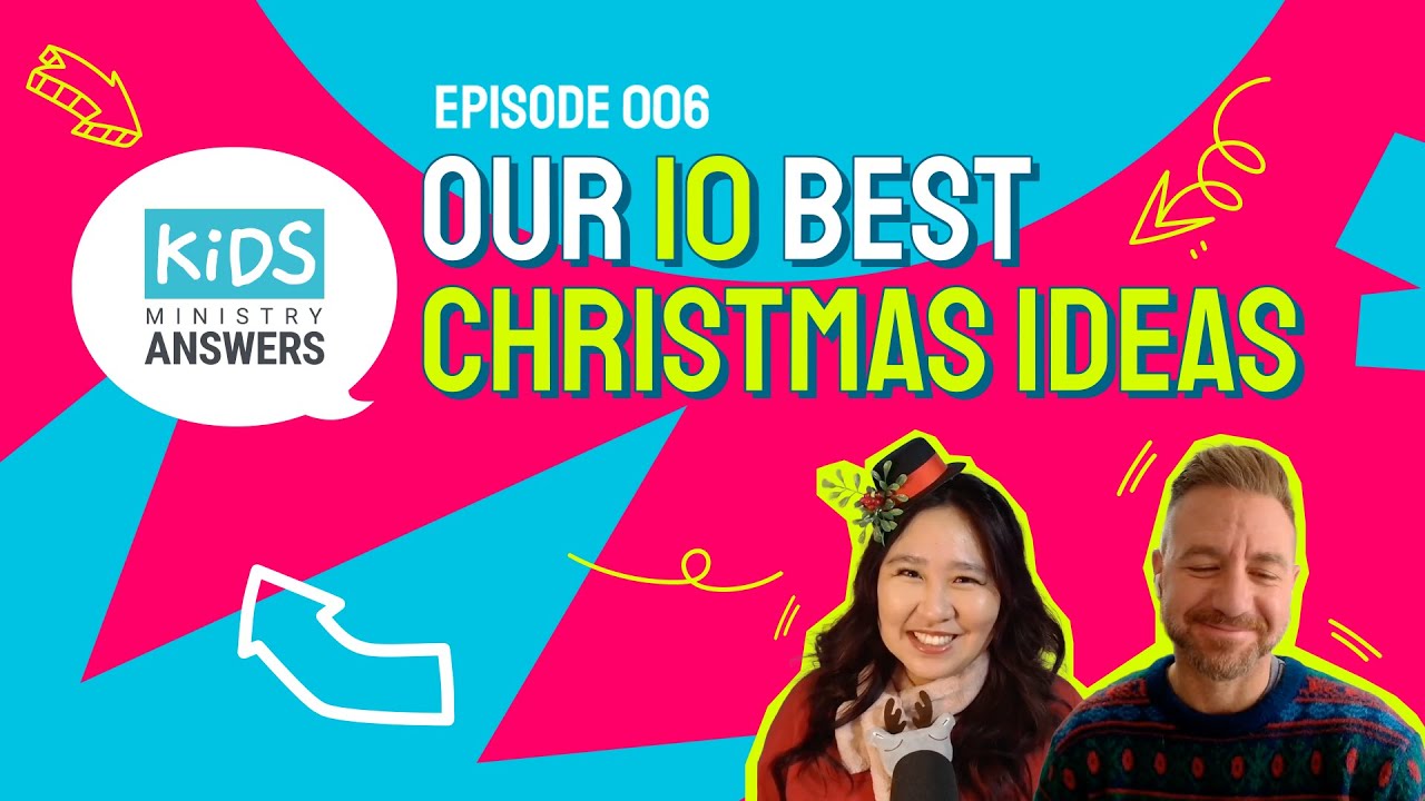 Our 10 Best Christmas Ideas! | Kids Ministry Answers - Episode 006