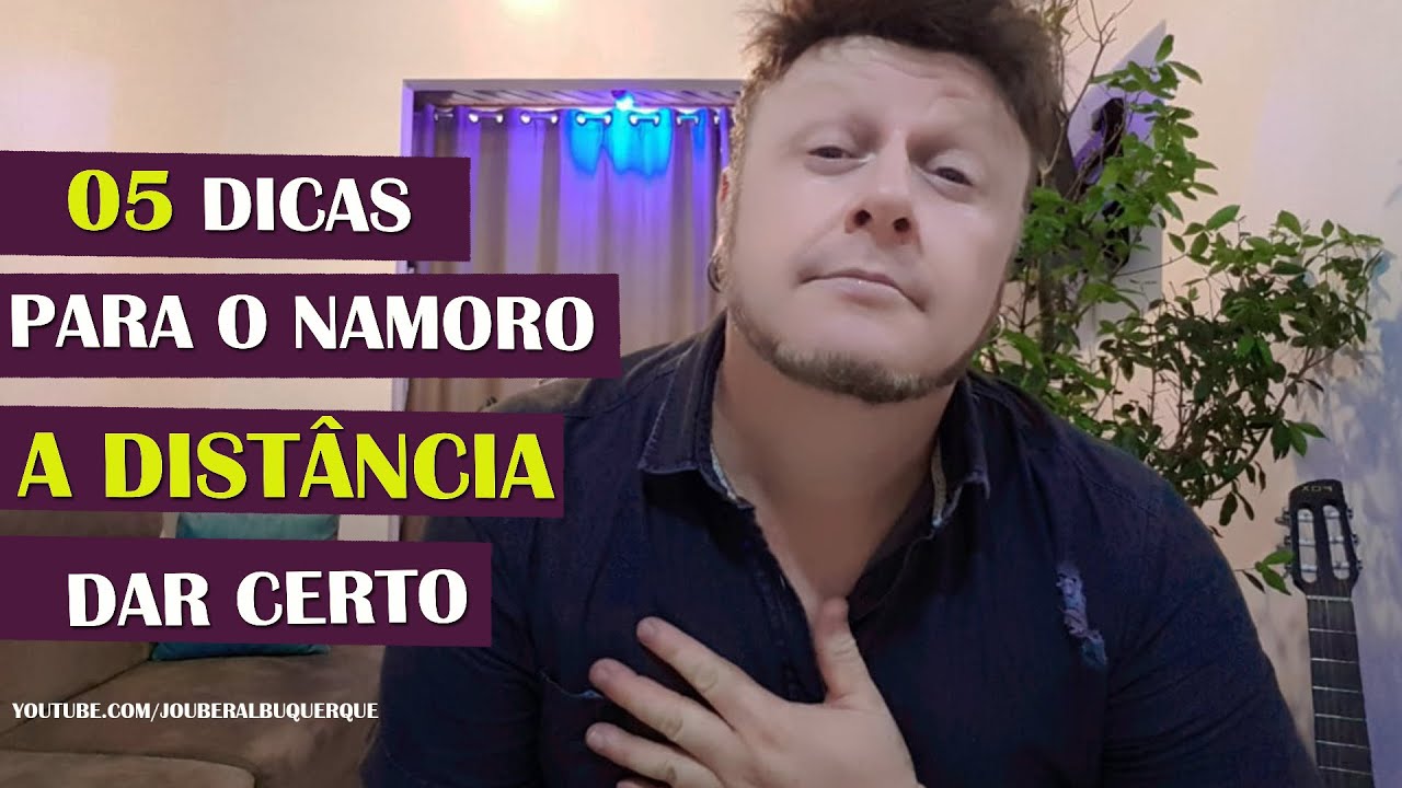 05 DICAS PARA O NAMORO A DISTÂNCIA DAR CERTO