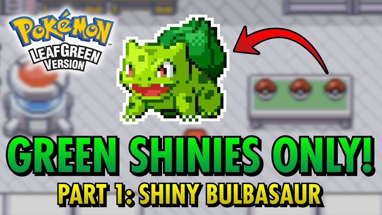 Pokemon Leaf Green использует ТОЛЬКО ЗЕЛЕНЫЕ БЛЕСТЯЩИЕ! Эпизод 1 | Блестящий Бульбазавр после 822...
