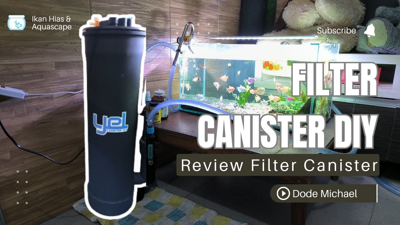 REVIEW FILTER CANISTER DIY | CANISTER FILTER YEL | FILTER CANISTER AQUASCAPE