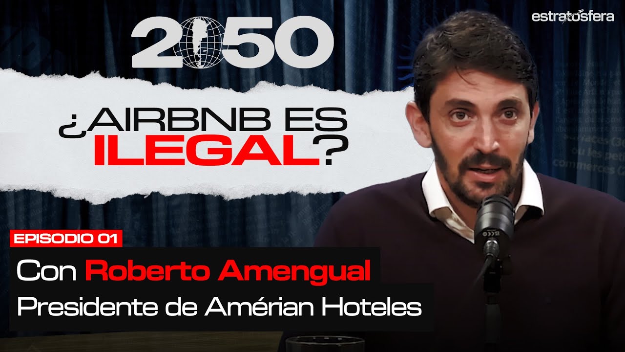 ROBERTO AMENGUAL, PRESIDENTE DE AMÉRIAN HOTELES | 2050 - EPISODIO 1