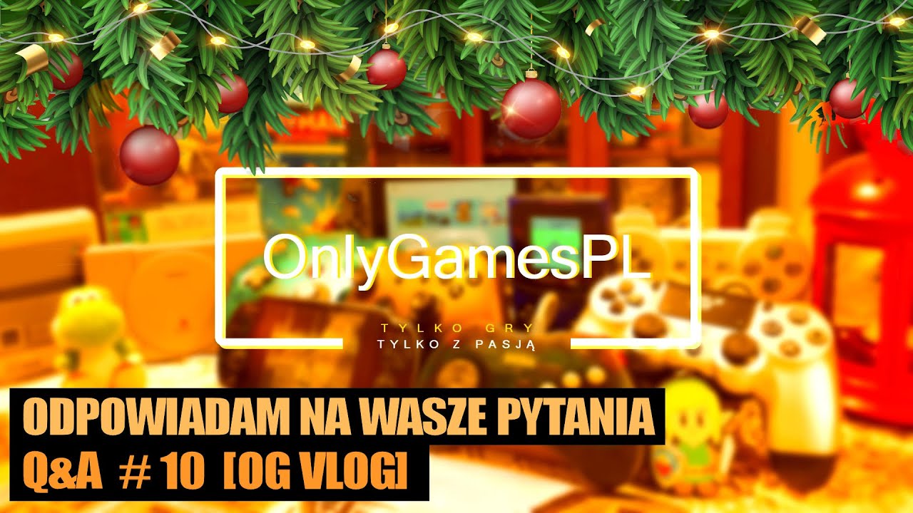 Świąteczne Q&A 10 - odpowiadam na Wasze pytania - gry z dobrą fabułą, dlaczego kupuję pre-ordery...