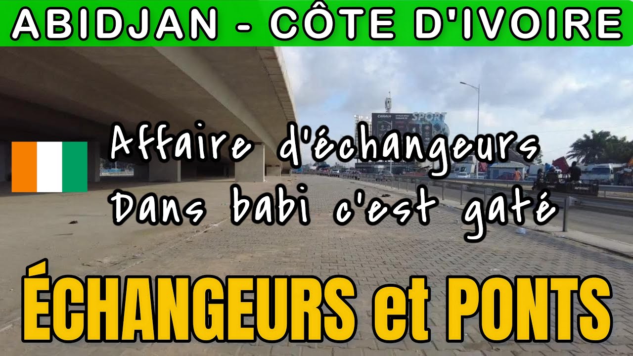 ÉCHANGEURS et PONTS d’ABIDJAN 🇨🇮 | Yopougon, Abobo, Cocody, Plateau, Koumassi, Port-Bouët