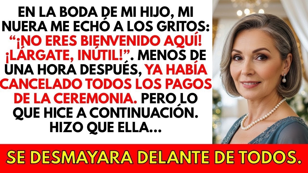 En la boda de mi hijo, su novia me echó a los gritos  Entonces cancelé todos los pagos de la boda