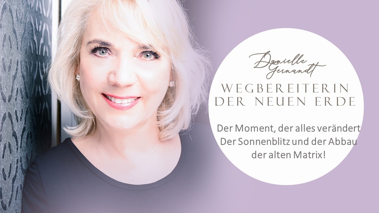 Der Moment, der alles verändert - Der Sonnenblitz und der Abbau der alten Matrix
