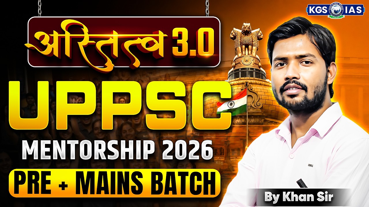 UPPSC Mentorship Batch 2026 🔥 अस्तित्व 3.0 Batch | Prelims + Mains Hindi Medium | Khan Sir