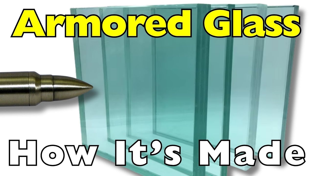 How Armored Glass Is Made?