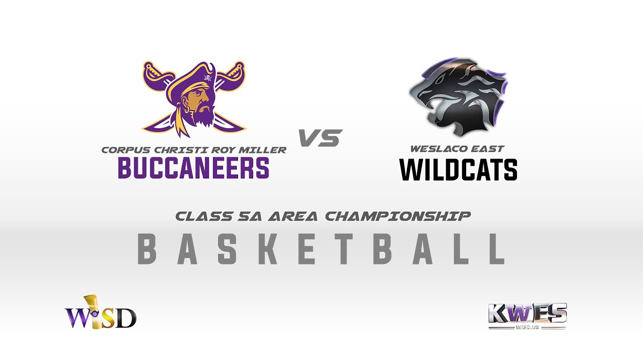 Basketball Playoffs: Corpus Christi Miller Buccaneers vs Weslaco East Wildcats (February 24, 2023)