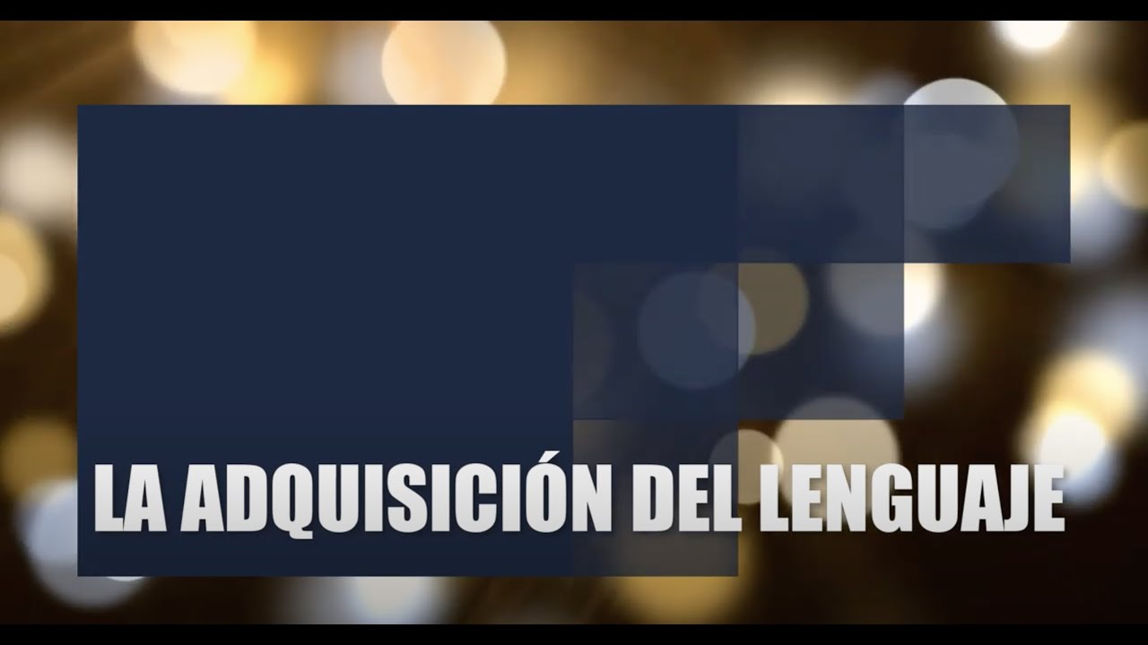 La adquisición del lenguaje