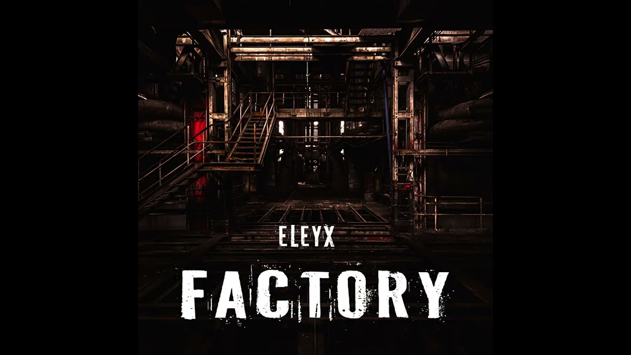 Eleyx - Factory (2017)
