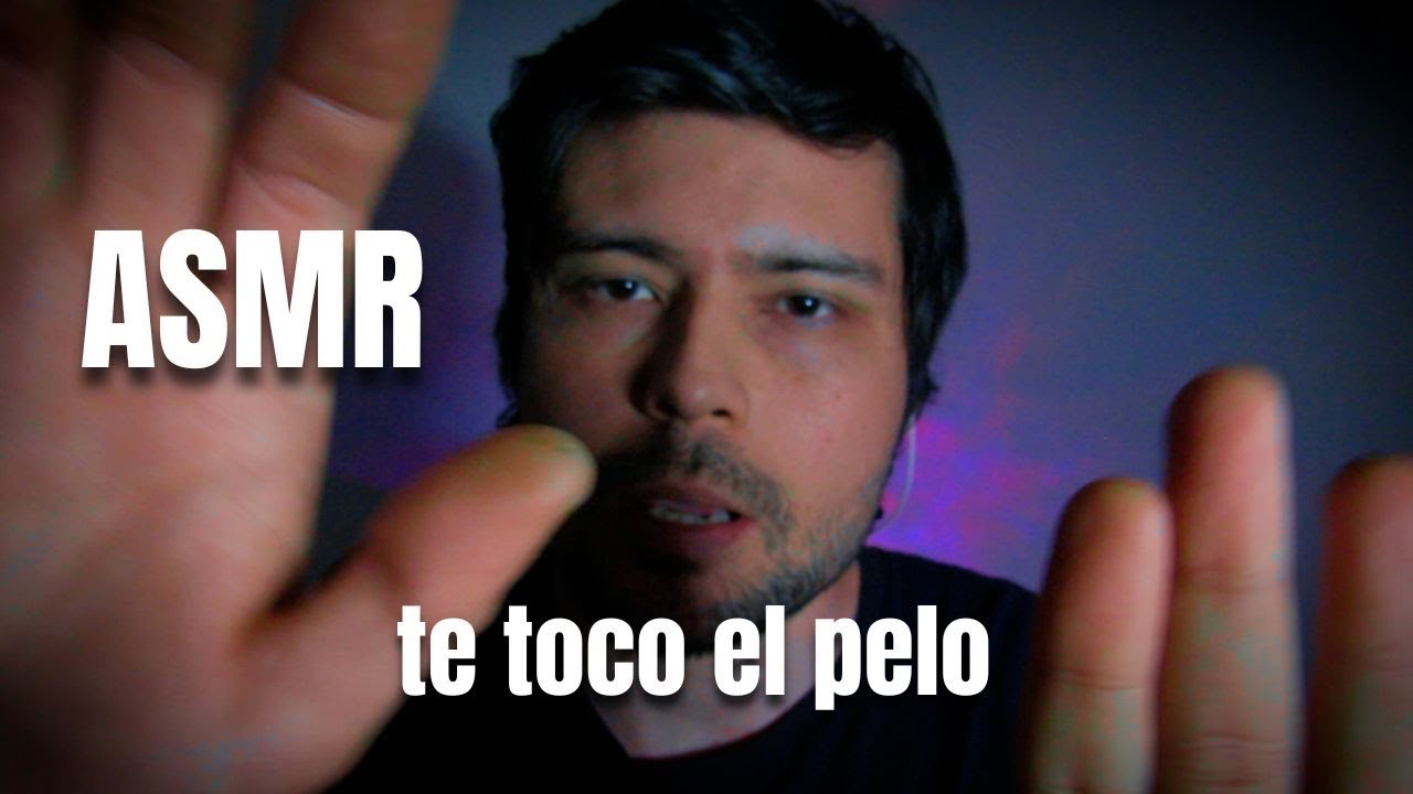 ASMR déjame tocar tu pelo - acento venezolano