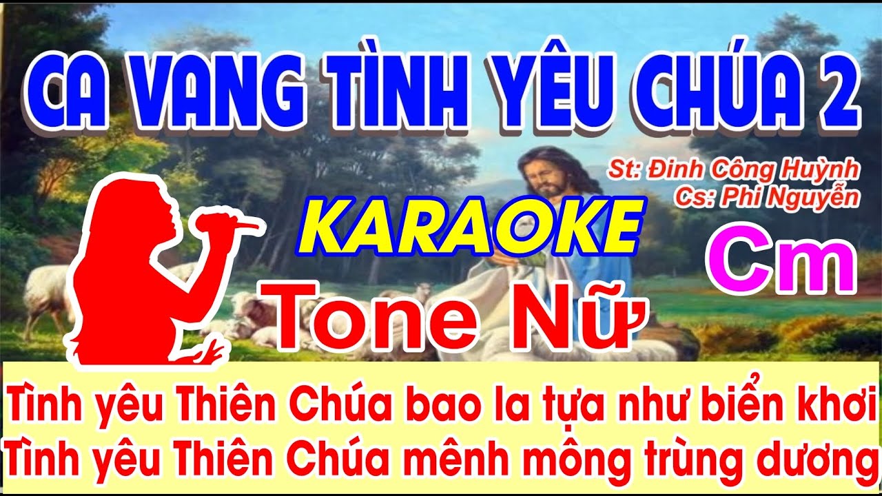 Ca Vang Tình Yêu Chúa 2 Karaoke Tone Nữ - (St: ĐCH & ĐMH) - Tình yêu Thiên Chúa cao vời tựa như...