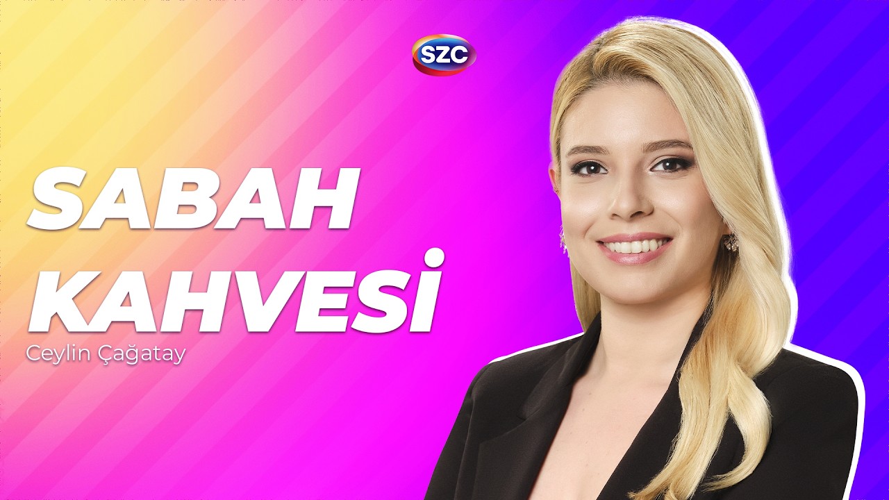 Sabah Kahvesi | Ceylin Çağatay | 28 Şubat