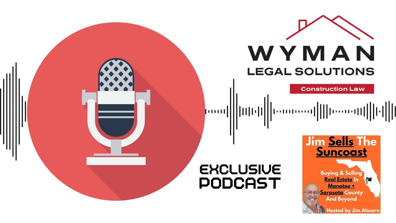 Jim Sells the Suncoast Podcast Interview with Andy Wyman Esq. Construction Law Attorney
