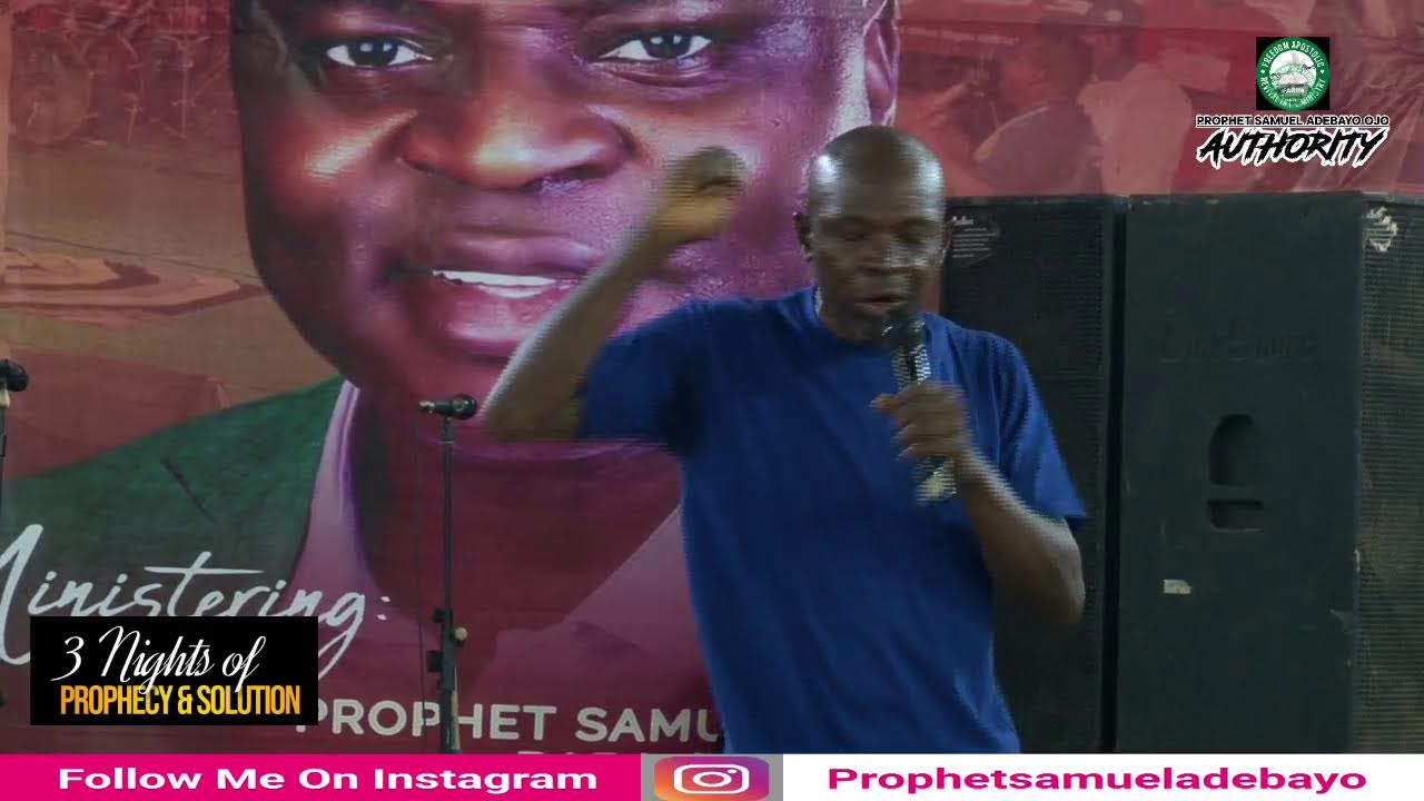 THREE NIGHTS OF PROPHECY & SOLUTION || LIVE || PROPHET SAMUEL ADEBAYO OJO, (BABA AUTHORITY)