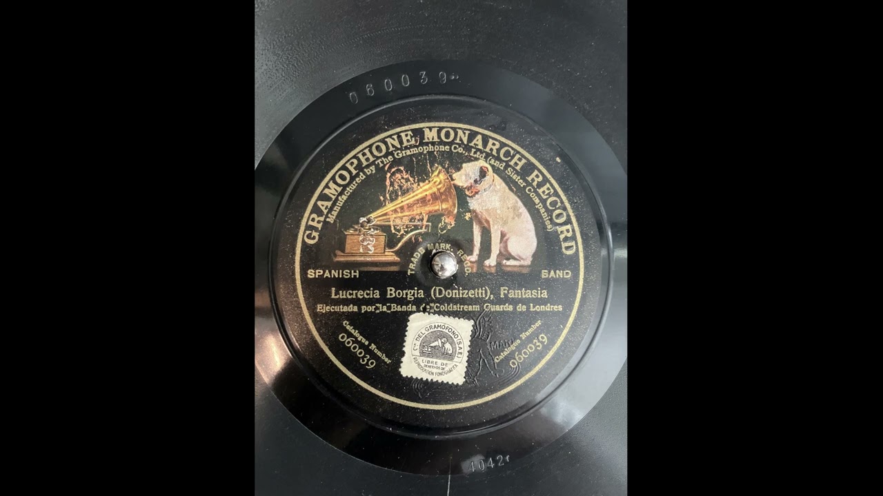 Lucrezia Borgia (Donizetti) -Coldstream Guards Band (01/21/1910)- Gramophone Monarch Record 60038/39