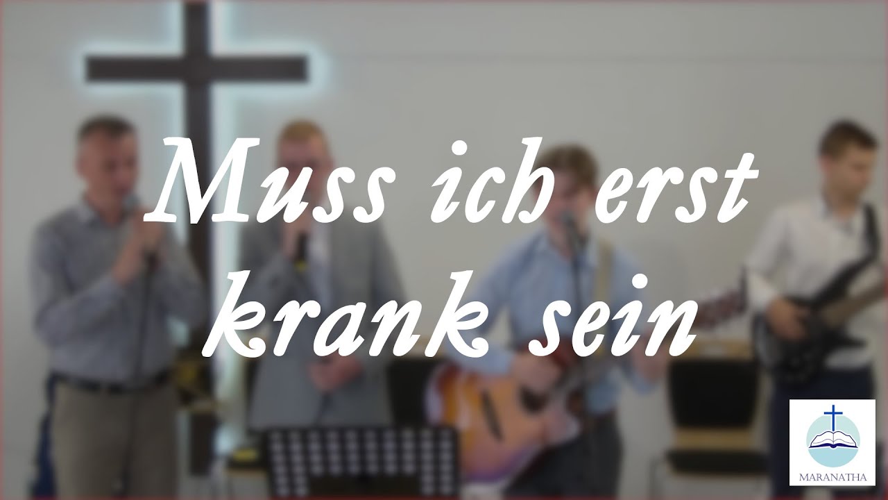 Muss ich erst krank sein | FECG Detmold MARANATHA