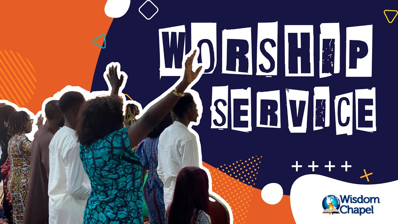 WORSHIP SUNDAY | Wisdom Chapel, FOWM Ghana