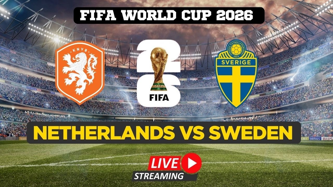FIFA World Cup 2026 LIVE | Netherlands Vs Sweden | Watch FIFA World Cup | FIFA Full Match Live
