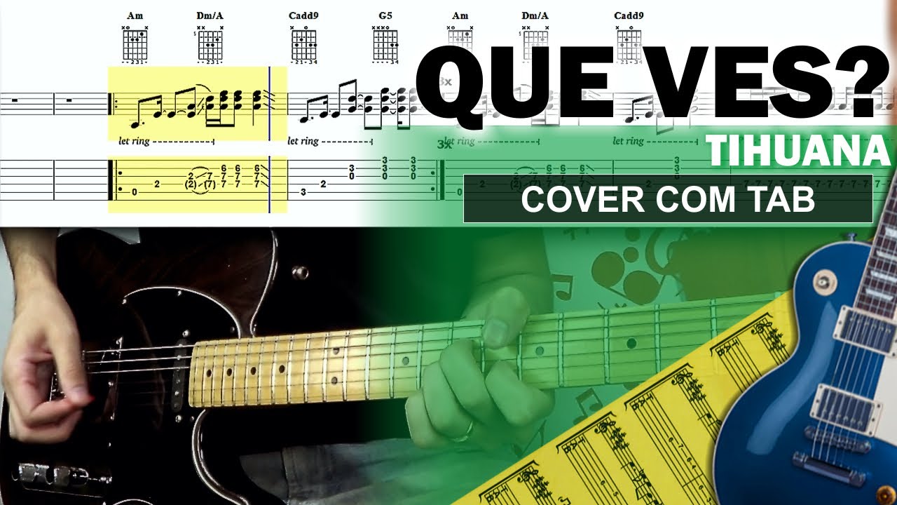 Que Ves? | Guitarra Cover Tab | Solo Original | Backing Track com Vocal 🎸 TIHUANA
